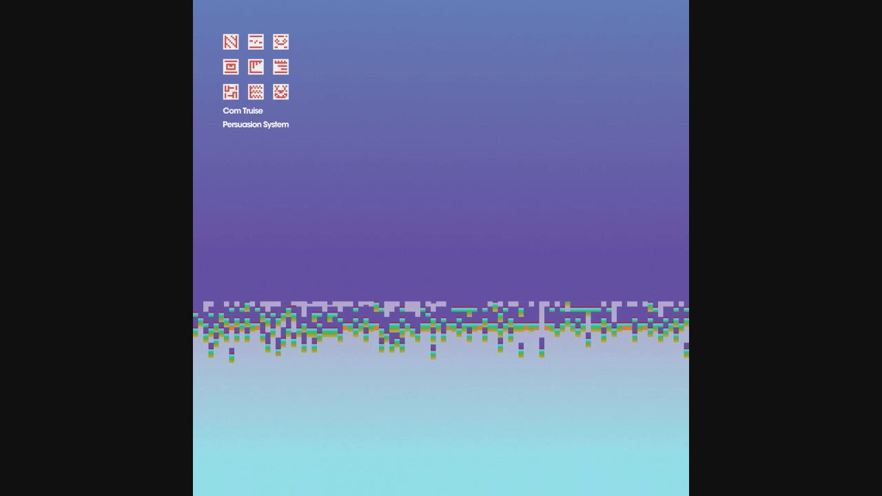 Com Truise - Persuasion System