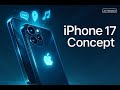 iPhone 17 Features Explained! | Futuristic Concept Tour with AI Visuals