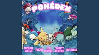 Pokedex (feat. Fukkit, Jon Connor, SHOTTY HORROH & iiiBEREALZ)