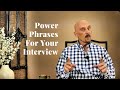 Power Phrases For Your Interview