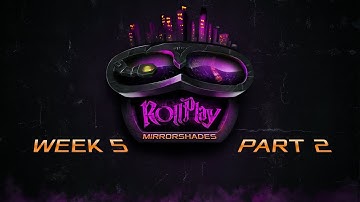 RollPlay: Mirrorshades - Week 5, Part 2