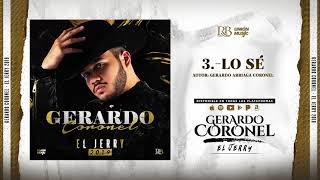 Gerardo Coronel El Jerry - Lo Se