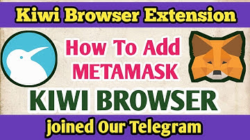 How To Add METAMASK Extension Wallet to Kiwi Browser