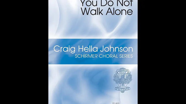 You Do Not Walk Alone (SATB Choir) - by Dominick D...