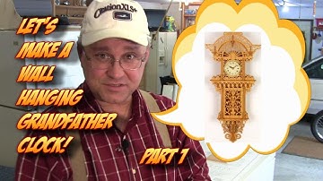 Building a Wall Hanging Grandfather Clock Pt. 1 - Advanced Scroll Saw Fretwork Guide