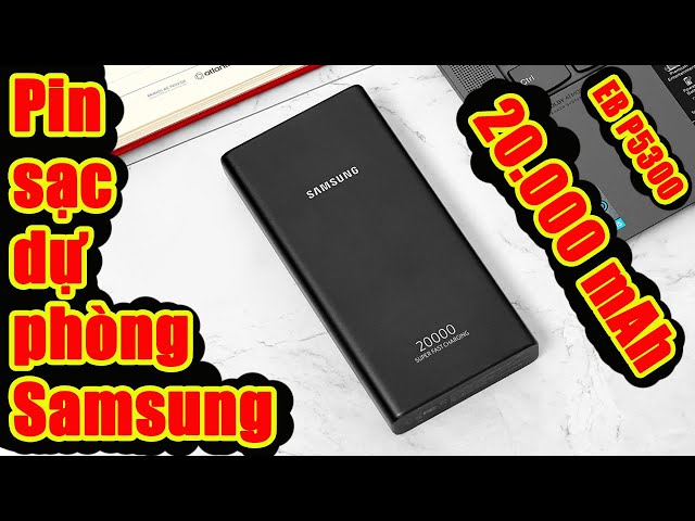 Pin dự phòng Samsung 20.000 mAh 25W Type-C EB P5300 | Lu Gạch 4.0 sát thương cực cao sạc cực nhanh