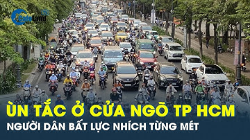 Người dân bất lực nhích từng mét: Ùn tắc nghiêm trọng ở cửa ngõ phía Đông TP HCM | CafeLand