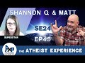 The Atheist Experience 24.45 with Matt Dillahunty & Shannon Q