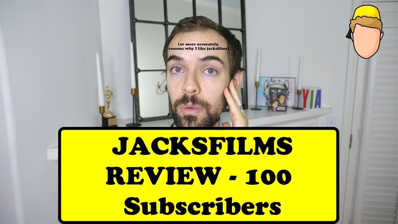 100 Subscribers! -  jacksfilms Review (or more accurately, reasons why I like jacksfilms)