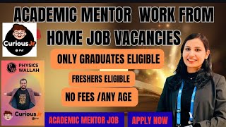 🎯WORK FROM HOME JOBS CLASS (3-1OTH) 🎯NO WRITTEN 🎯ACADEMIC MENTOR POSTS💸🚀PW CURIOUS JUNIOR #wfh #real