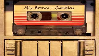 Mix de Bronco - Cumbias Matonas