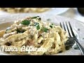 CREAMY TUNA ALFREDO in less than 30 Minutes
