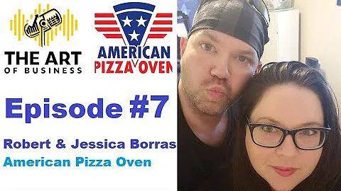 Robert & Jessica Borras | American Pizza Oven | Ep...