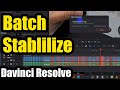 How to Stabilize Multiple clips at once (Davinci Resolve 18.5, Batch Stabilize, Removal)