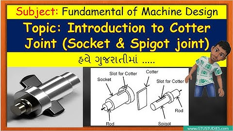 Introduction to Cotter Joint or Socket & Spigot joint in Gujarati | FMD / DME (Diploma) | GTU |