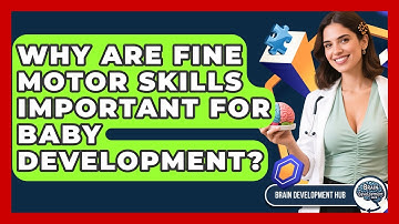 Why Are Fine Motor Skills Important For Baby Development? - Brain Development Hub