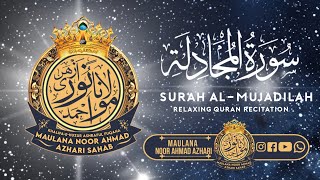 Surah Al-Mujadilah سورة المجادلة | Calming and Relaxing Tilawat | By Moulana Noor Ahmed Azhari 2026