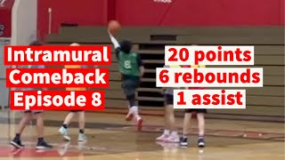 Why do they keep letting me shoot??? Intramural Comeback Episode 8