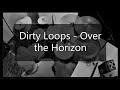 Over the Horizon 2016: Samsung Galaxy Brand Sound by Dirty Loops - Cover