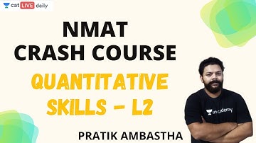 NMAT | Quantitative Skills  | L2- Crash Course | By Pratik Ambastha