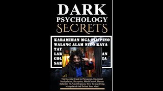 DARK PSYCHOLOGY MIND PROGRAMMING, DITO TAYO NAISAHAN MGA PILIPINO BEWARE OF MAFIAS IN THE PHILS.