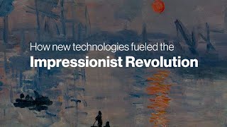 How New Technologies Fueled the Impressionist Revolution
