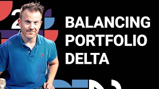 Balancing Portfolio Delta | From Theory to Practice