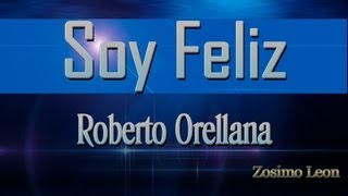 ⁣Soy Feliz - Roberto Orellana