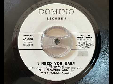 Phil Flowers with the T.N.T. Tribble Combo - I Need You Baby