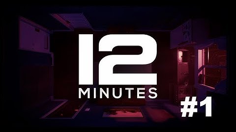 12 Minutes Gameplay Walkthrough Part 1 (PC)  - No Commentary