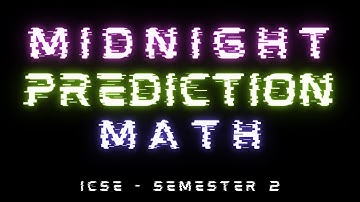 Mathematics Midnight Prediction ICSE class 10 semester 2 Very important questions Sure shot question