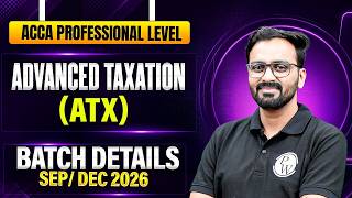 ACCA Advanced Taxation (ATX) Professional Level Sep/Dec 2026 Complete Subject Details🔥