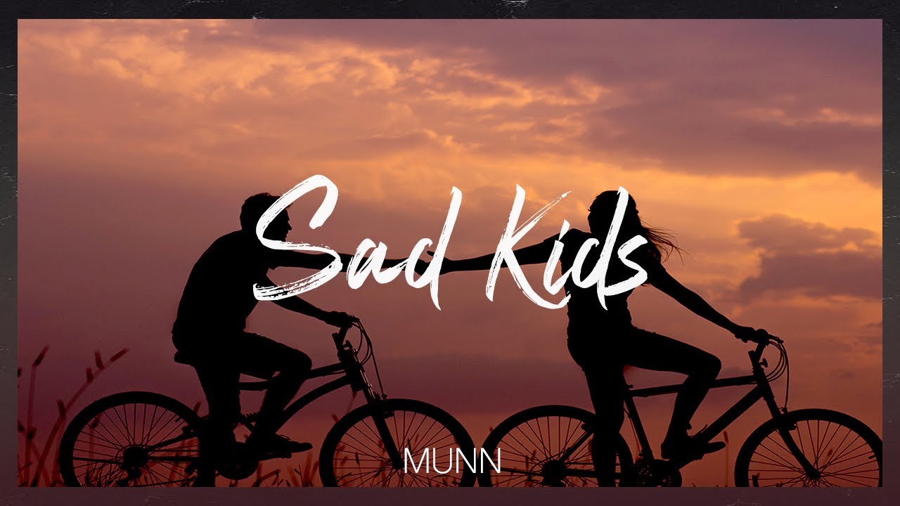 Munn   Sad Kids Lyric Video