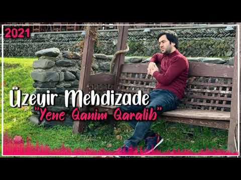 Uzeyir Mehdizade - Yene Qanim Qaralib 2021 (Yeni Mahnilar )