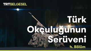Türk Okçuluğunun Serüveni | Zirve | TRT Belgesel