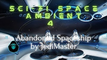 Sci-Fi Space Ambient 4 - Abandoned Spaceship