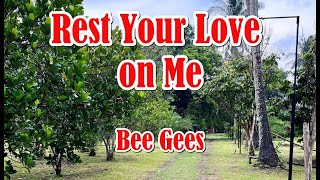 Rest Your Love on Me by Bee Gees (LYRICS)