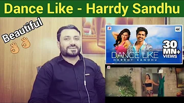 Pakistani Reacts On Harrdy Sandhu - Dance Like | Lauren Gottlieb | Jaani | B Praak | Latest Hit Song