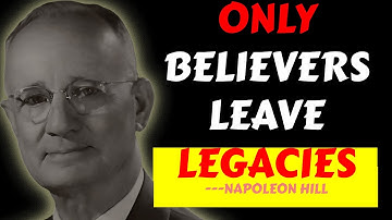 Building Your Legacy When Nobody Believes In You {Napoleon-Hill}