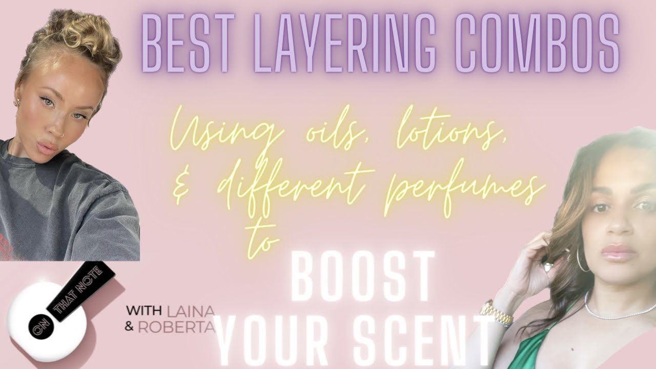 Best Layering Episode How to Layer w/ Oils, Lotions & Different Perfumes to Boost Your Scent