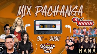 Mix Pachanga - 90 & 2000 Inolvidables (RonaldLuisdj)