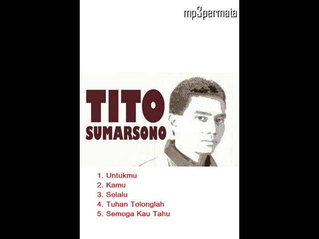 5 Lagu Tito Sumarsono yang paling HITS class=