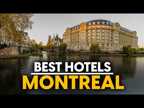 Best Hotels In Montreal Canada Top 5 Picks For Any Budget
