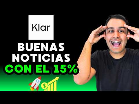 Excelentes noticias con KLAR y su TASA de 15% 📈