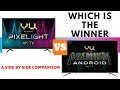 WHICH 4K TV IS THE BEST | Vu Premium 55 inches Android vs Vu pixelight 2019