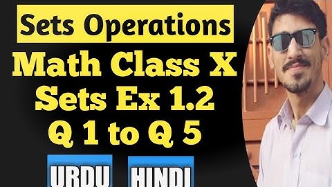 Sets Operations Union Intersection Compliment Universal Set Urdu Hindi | Ex 1.2 Q 1 to Q 5 bsek