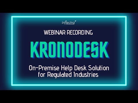 KronoDesk - On-Premise Help Desk Solution for Regulated Industries |  Inflectra Webinar