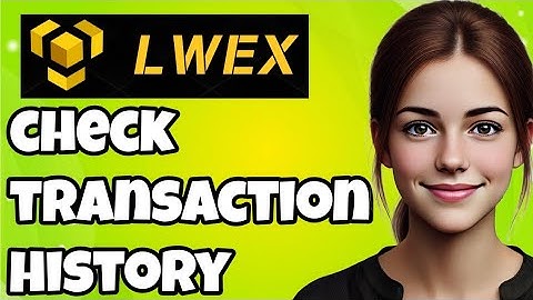 How to Check Your Transaction History on Lwex.com – Step-by-Step Guide (2025)