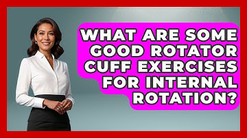 What Are Some Good Rotator Cuff Exercises For Internal Rotation? - The Volleyball Hub