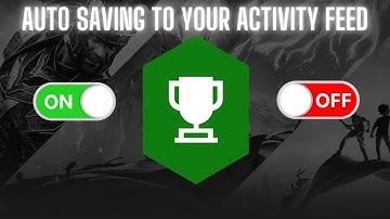 Achievements auto saving to your activity feed how to turn OFF/ON (Xbox One and Xbox Series X|S)